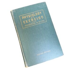 Physiology of Exercise Morehouse & Miller Second Edition‎ Vintage 1953 Book